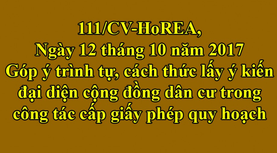 Công văn 111/HoREA, Góp ý trình tự, cách thức lấy ý kiến đại diện cộng đồng dân cư trong công tác cấp giấy phép quy hoạch ngày 12 tháng 10 năm 2017