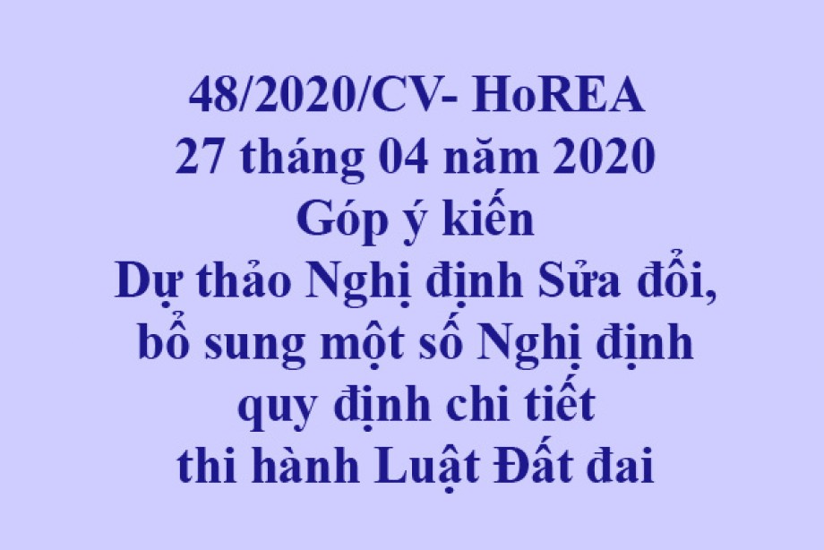 48/2020/CV- HoREA, Góp ý kiến Dự thảo Nghị định Sửa đổi, bổ sung một số Nghị định quy định chi tiết thi hành Luật Đất đai