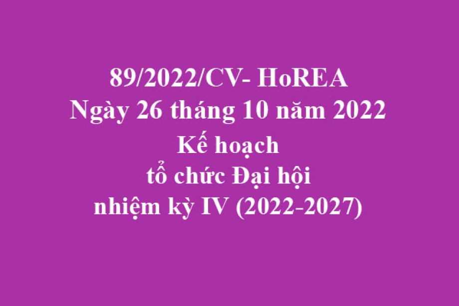 89/2022/CV- HoREA, ngày 26 tháng 10 năm 2022 Xin phép tổ chức Đại hội nhiệm kỳ IV (2022-2027)