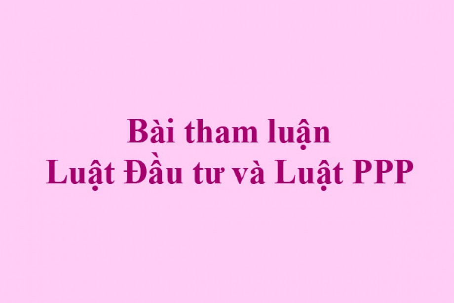 Bài tham luận Luật Đầu tư và Luật PPP