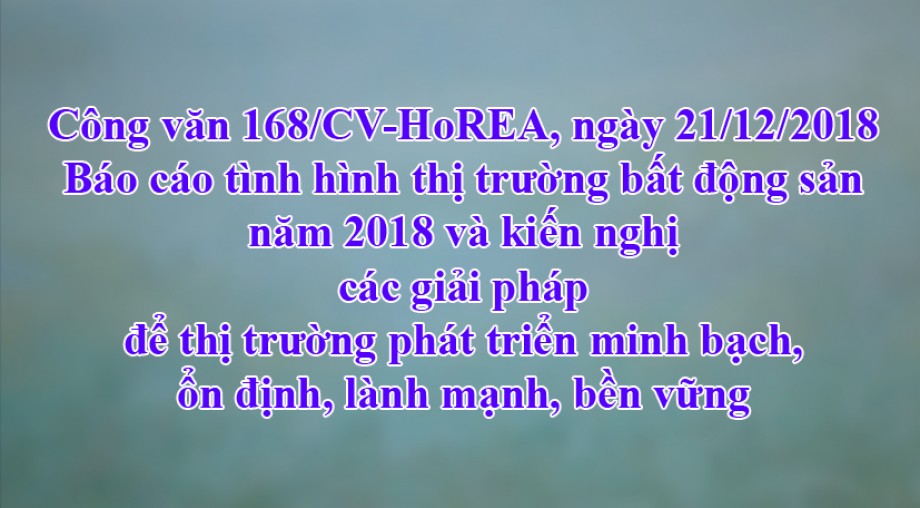 Báo cáo tình hình thị trường bất động sản năm 2018 và kiến nghị các giải pháp để thị trường phát triển minh bạch, ổn định, lành mạnh, bền vững