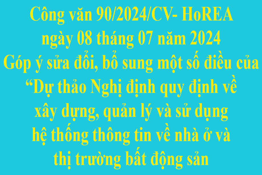 Văn bản số 90/2024/CV- HoREA ngày 08 tháng 07 năm 2024 của Hiệp hội Bất động sản thành phố Hồ Chí Minh